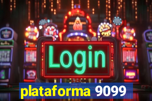 plataforma 9099